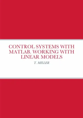 CONTROL SYSTEMS WITH MATLAB. WORKING WITH LINEAR MODELS