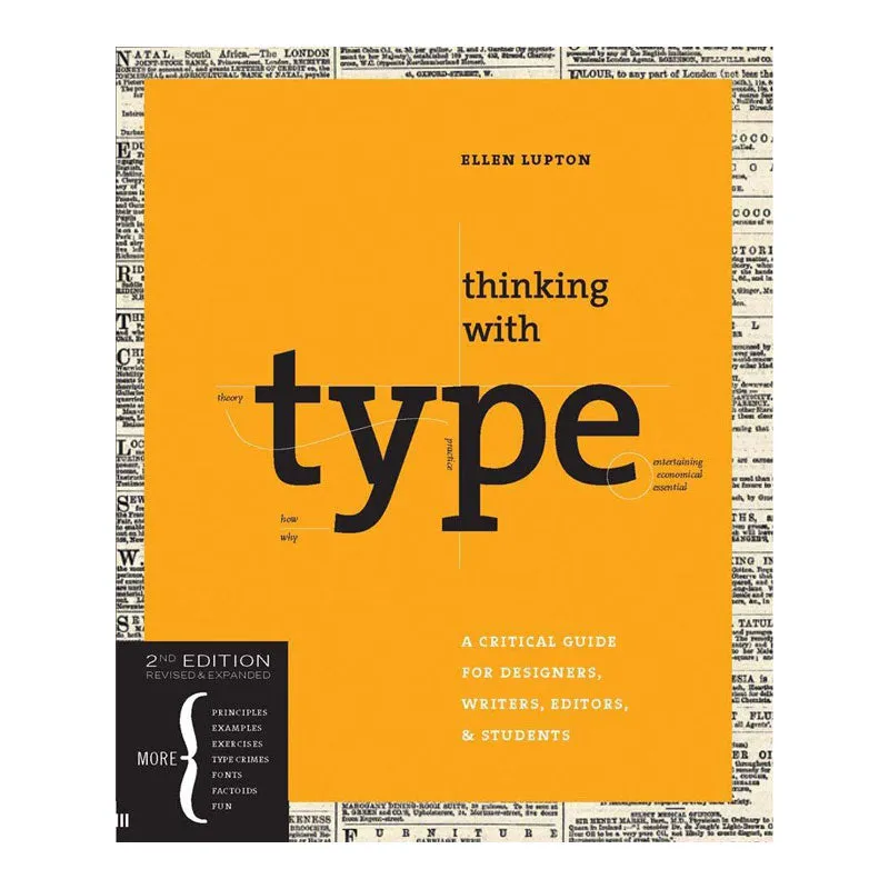 Thinking with Type, 2nd revised and expanded edition: A Critical Guide for Designers, Writers, Editors, & Students