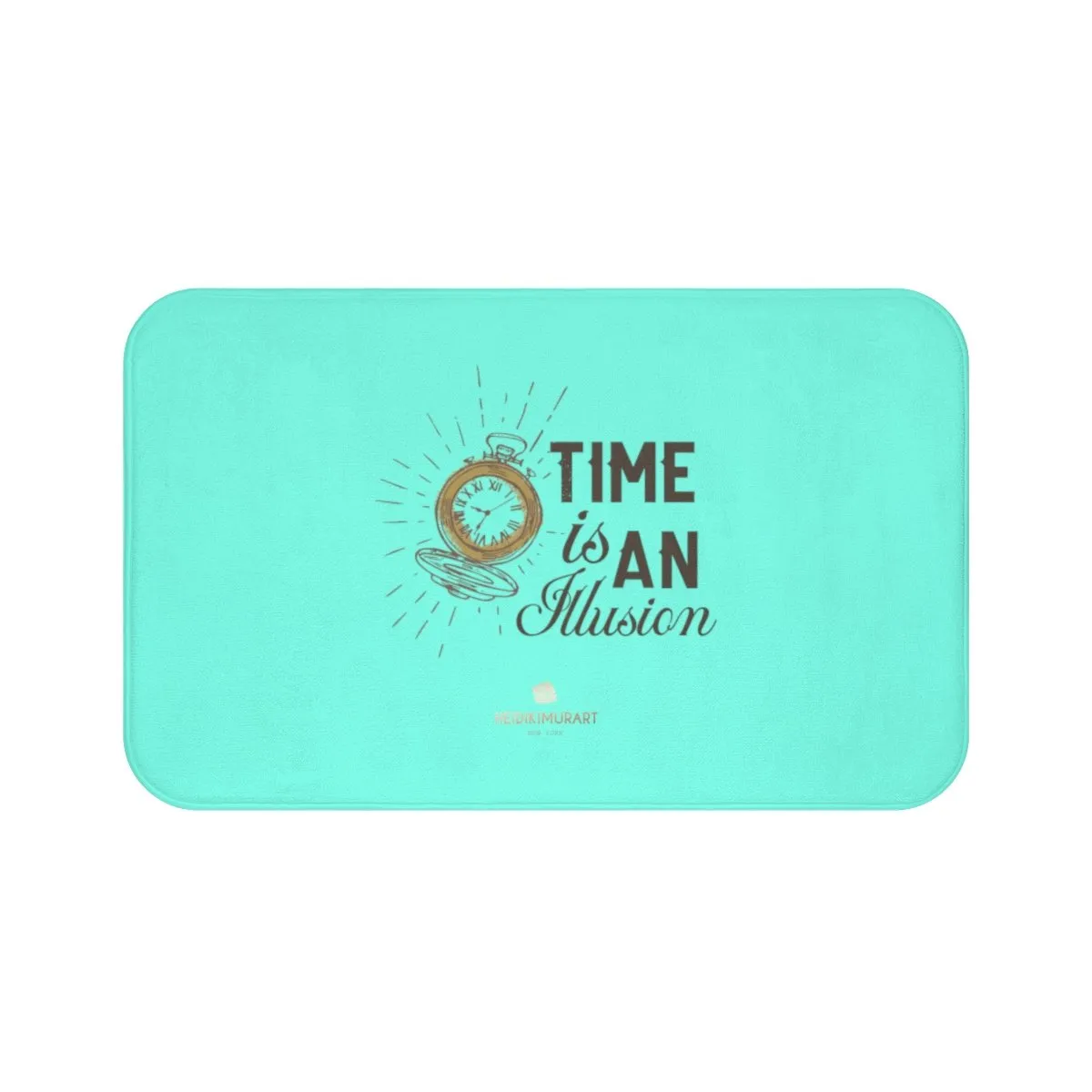 Turquoise Blue Motivational Bath Mat, "Time Is An Illusion", Inspirational Quote Printed Bath Mat- Printed in USA